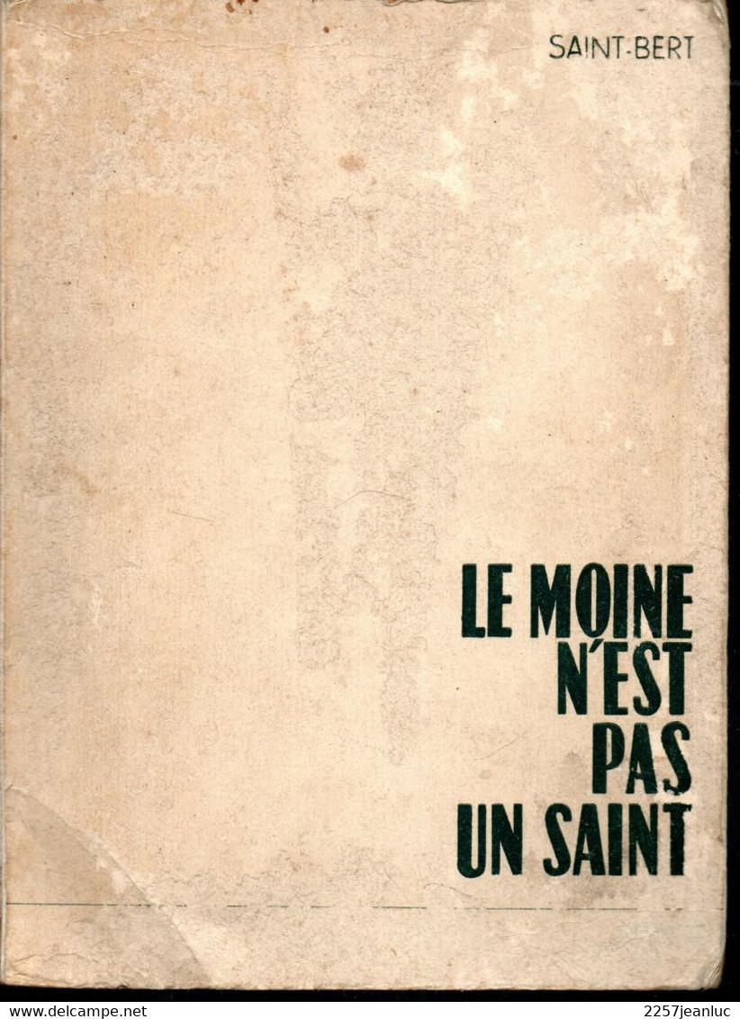 Roman Espionnage * Saint Bert Le Moine N'est Pas Un Saint Editeur Jacquier De 1960 - Sonstige & Ohne Zuordnung