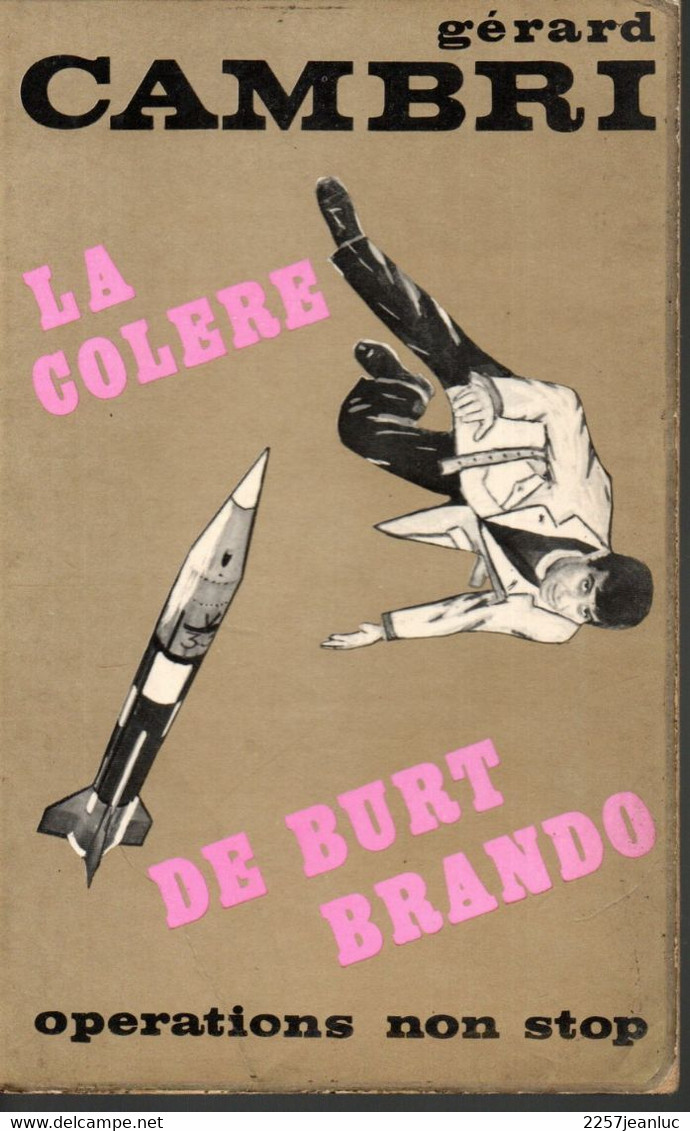 Roman * De Gérard Cambri La Colère De Burt Brando Opérations Non Stop  Editions NMPP De  1972 - Autres & Non Classés