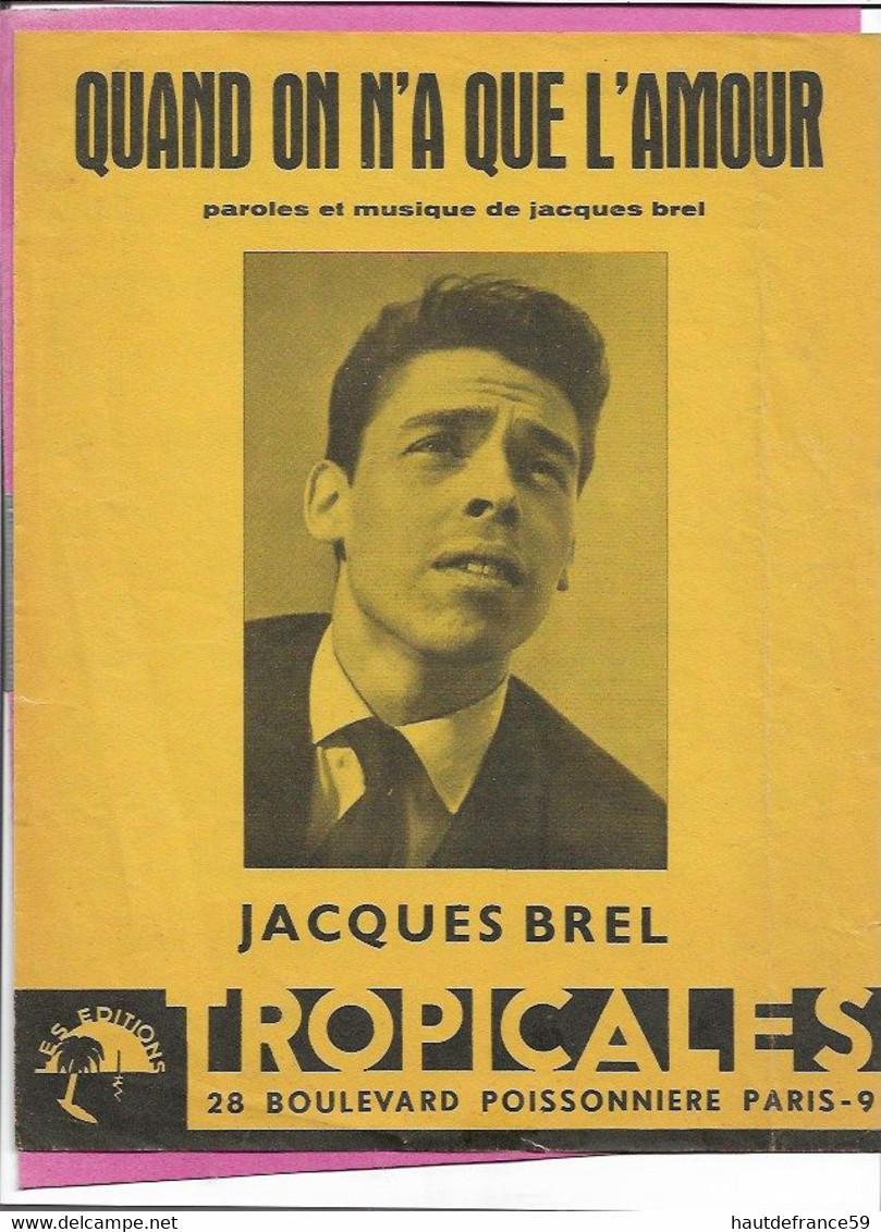 PARTITION Paroles & Musique De JACQUES BREL QUAND ON N A QUE L AMOUR , édit Tropicales - Chant Chorale