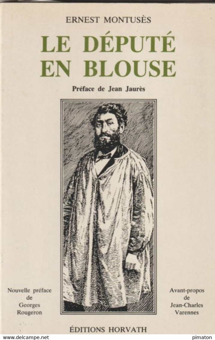 Livre De 73 Pages - LE DEPUTE EN BLOUSE Par ERNEST MONTUSES    FORMAT 17 X 24 - Bourbonnais