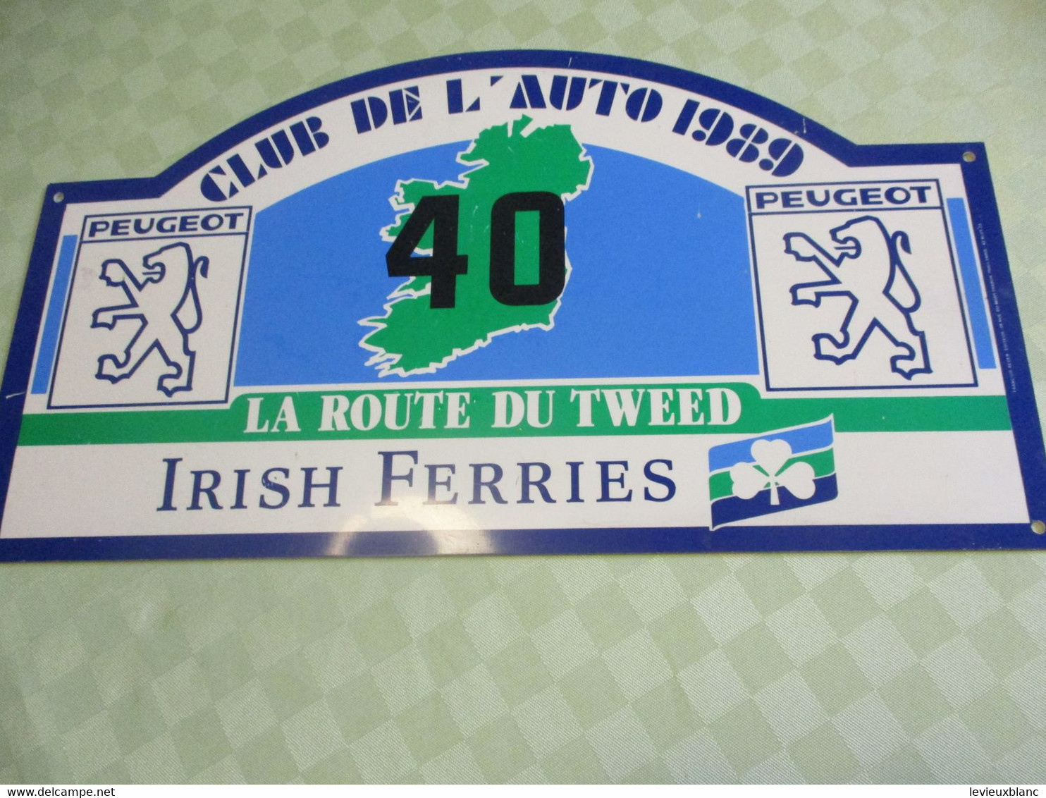 Plaque Ancienne Rallye Automobile/Club De L'AUTO / PEUGEOT/La Route Du Tweed/IRISH FERRIES/1989     AC165 - Plaques De Rallye