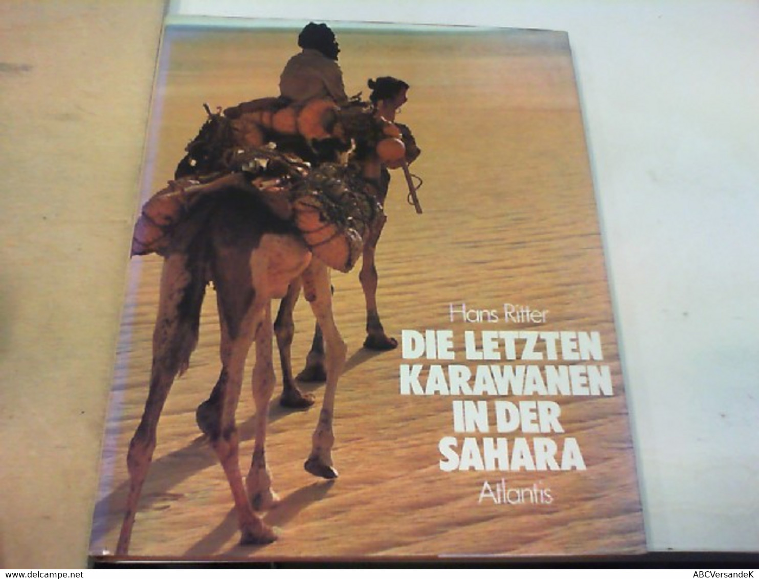 Die Letzten Karawanen In Der Sahara. ( Sonderausgabe ) - Afrika