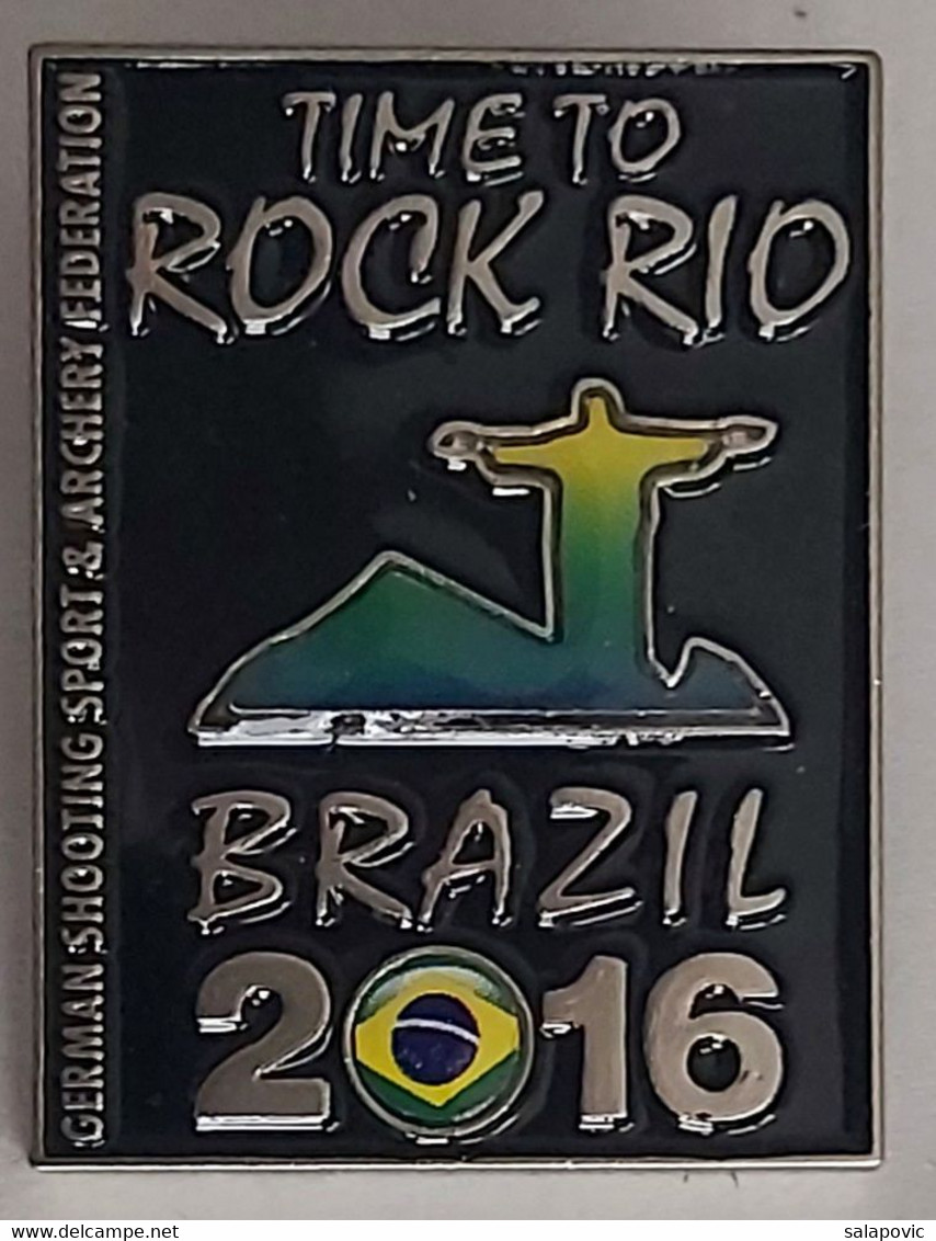 Time To Rock Rio Brazil 2016 Germany Archery German Shooting And Archery Federation PINS BADGES A5/3 - Bogenschiessen