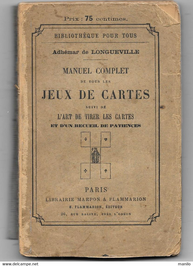 Manuel Complet TOUS LES JEUX DE CARTES -ART DE TIRER LES CARTES - PATIENCES REUSSITES  Adhemar De LONGUEVILLE (ca 1880) - Sonstige & Ohne Zuordnung