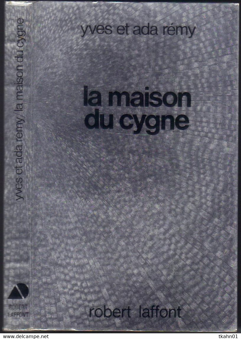 AILLEURS ET DEMAIN " LA MAISON DU CYGNE " REMY DE 1978  ROBERT-LAFFONT - Robert Laffont