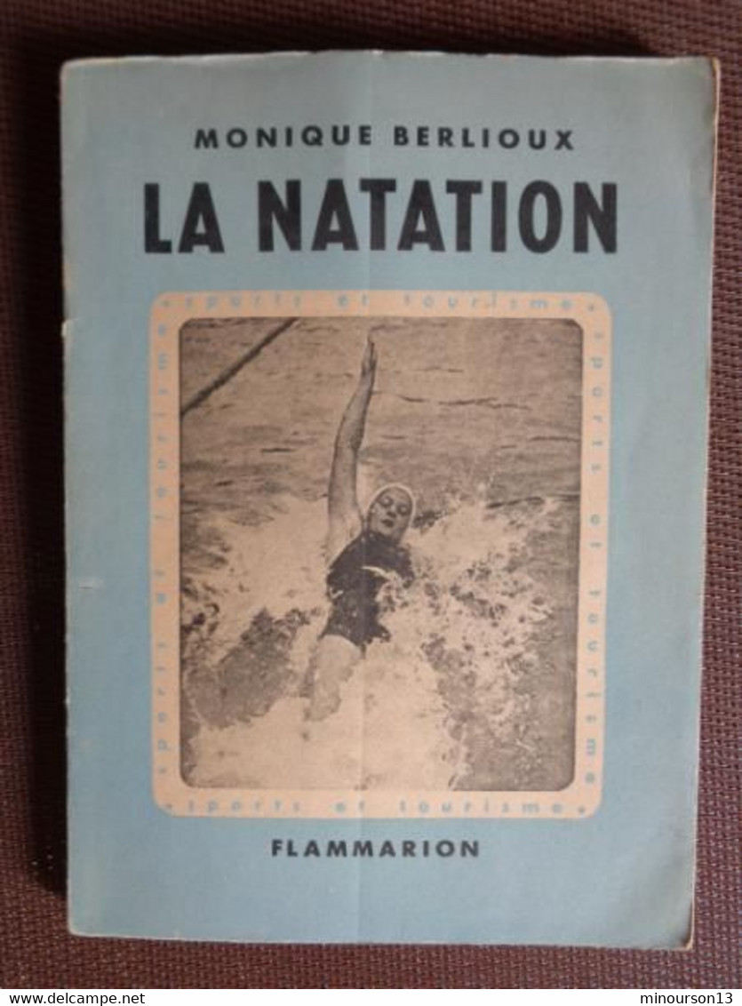 1947 - LA NATATION ILLUSTRE DE 30 FIGURES & 4 PAGES HORS TEXTE PAR MONIQUE BERLIOUX - Natation