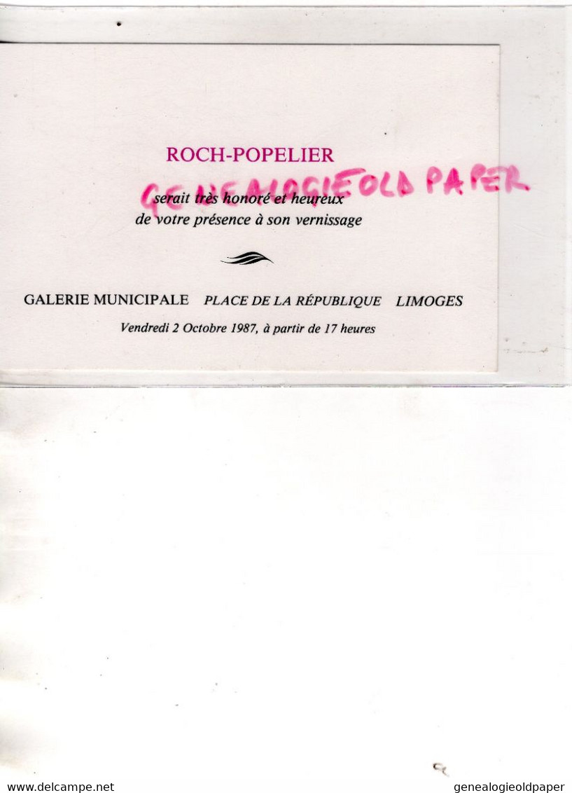 87- LIMOGES- CARTE INVITATION VERNISSAGE -ROCH POPELIER -GALERIE MUNICIPALE-1987-PLACE REPUBLIQUE-PEINTRE PORCELAINE - Straßenhandel Und Kleingewerbe