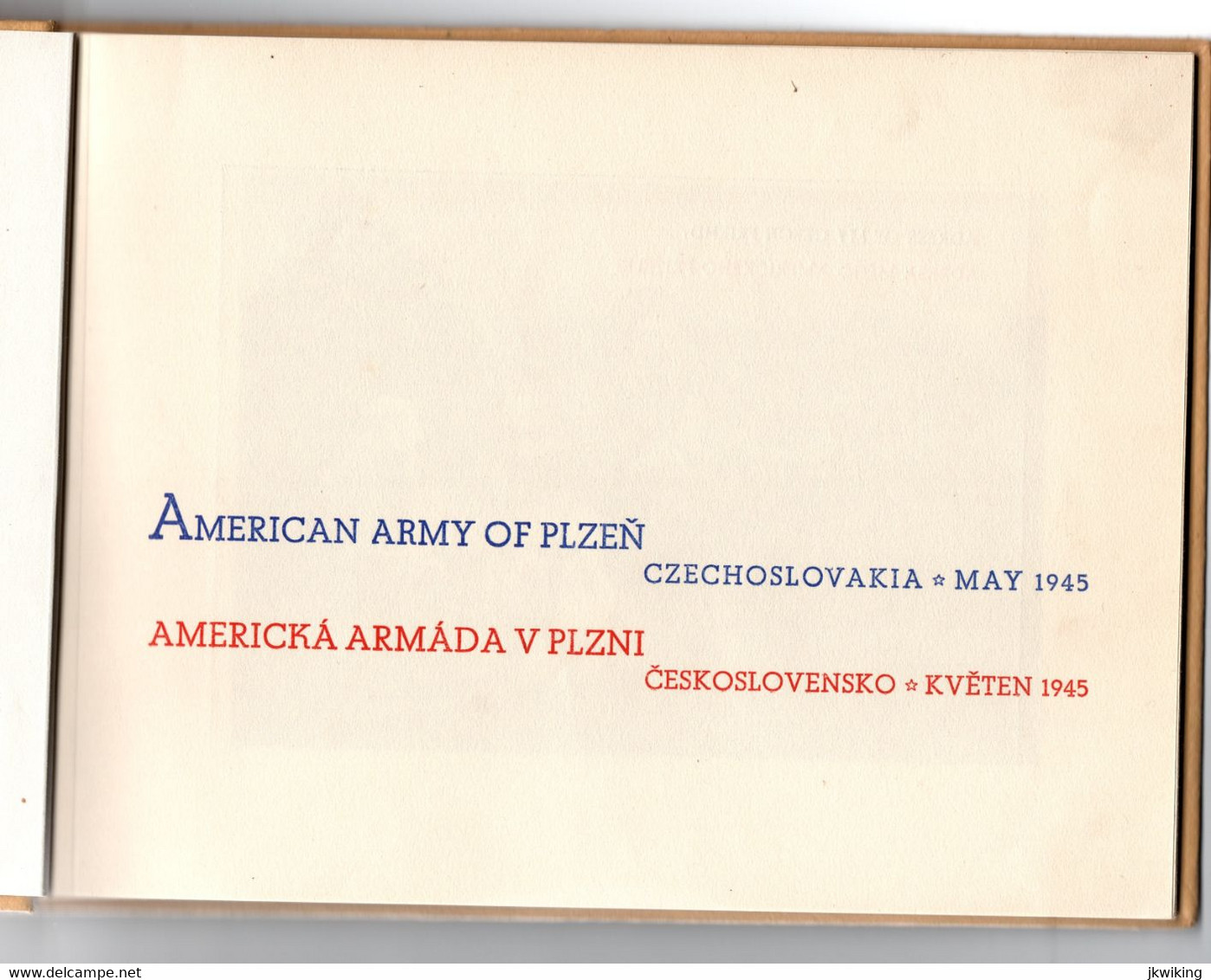 Unique Book - Liberation Of Pilsen By The American Army - Gen. Patton - III., V., XII., And XX. U.S. Corps - Fuerzas Armadas Americanas