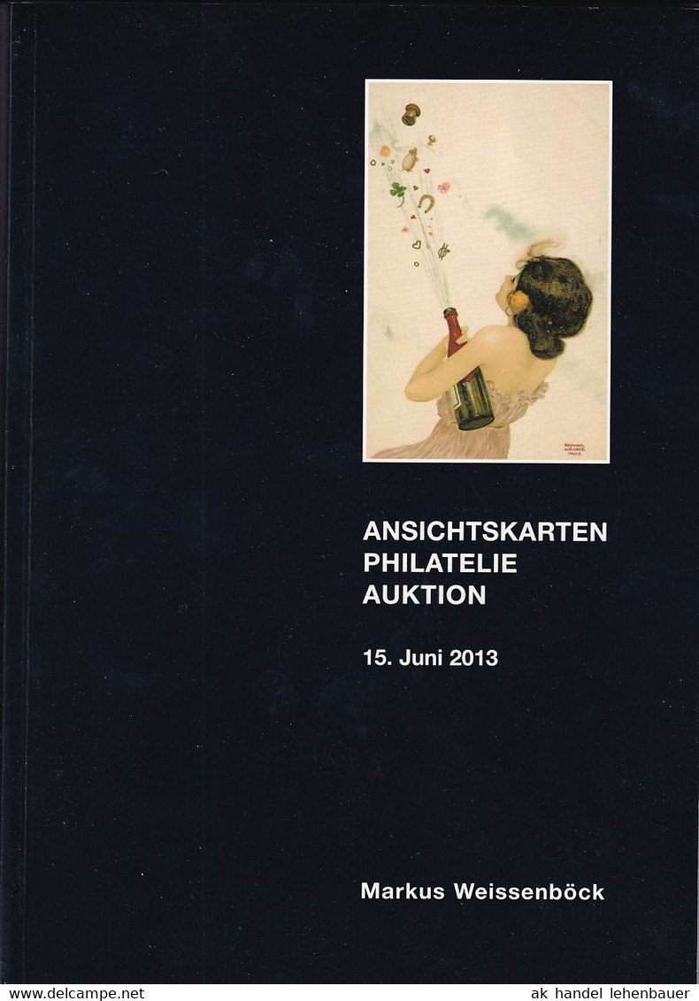 Markus Weissenböck Ansichtskarten Philatelie Auktion 15. Juni 2013 Auktionskatalog - Catalogues