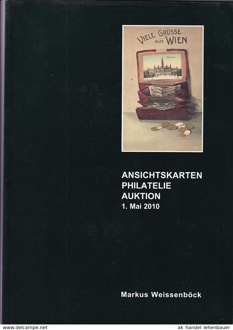 Markus Weissenböck Ansichtskarten Philatelie Auktion 1. Mai 2010 Auktionskatalog - Catalogues