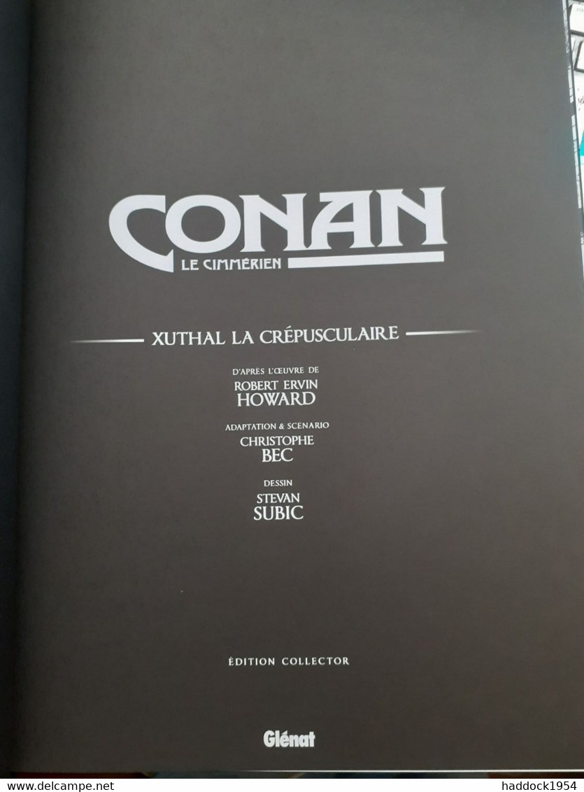 CONAN Le Cimmérien Tome 13 XUTHAL La Crépusculaire CHRISTOPHE BEC STEVAN SUBIC Glénat 2022 - Conan