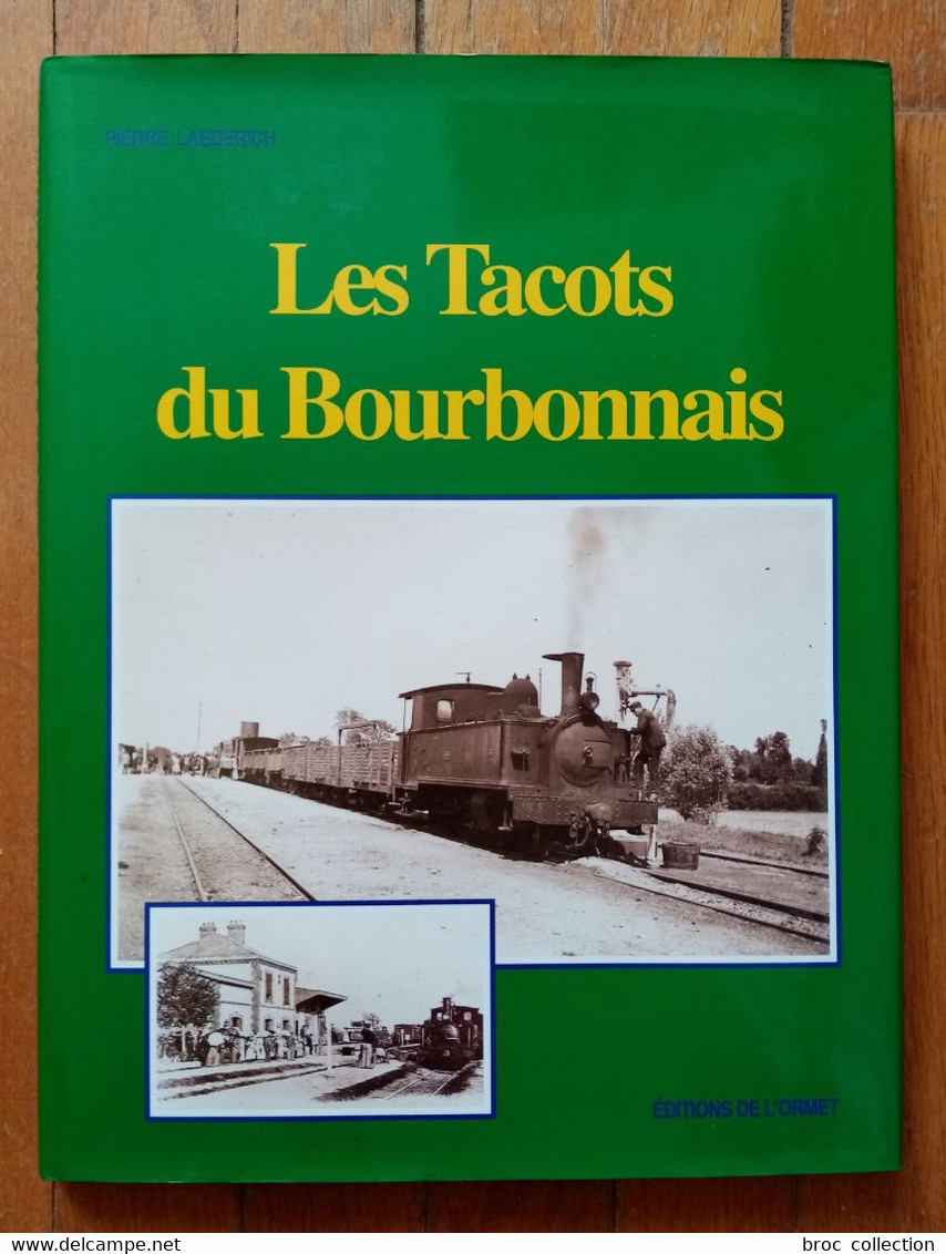 Les Tacots Bourbonnais, Pierre Laederich, 1993, Trains, Lignes De Chemin De Fer - Bourbonnais