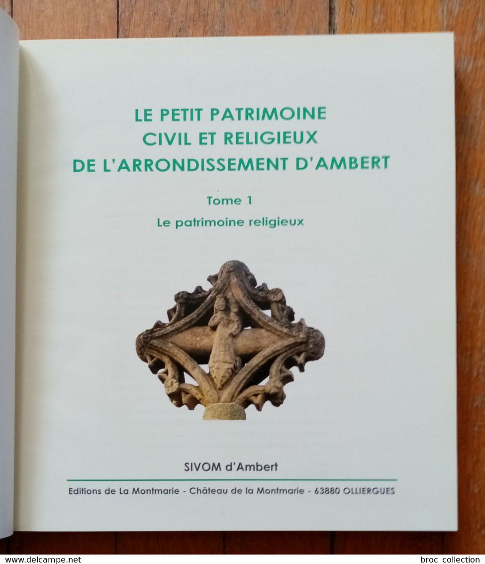 Le Petit Patrimoine Civil Et Religieux De L'arrondissement D'Ambert, 2 Vol. Christel Gay, Jean-Louis Boithias, 2002 - Auvergne