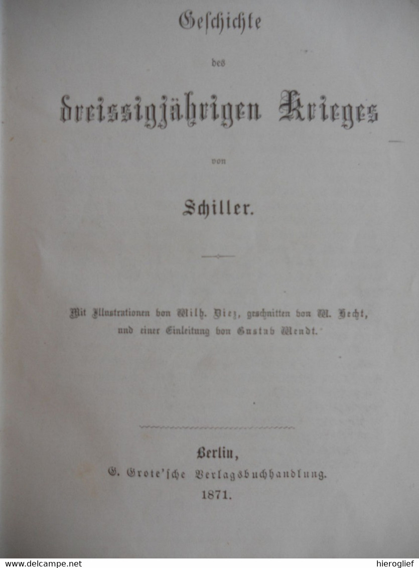 Geschichte Der DREISSIGJÄRIGE KRIEG Von SCHILLER 1871 / Berlin G. Grote'sche Verlagsbuchhandlung - 3. Frühe Neuzeit (vor 1789)