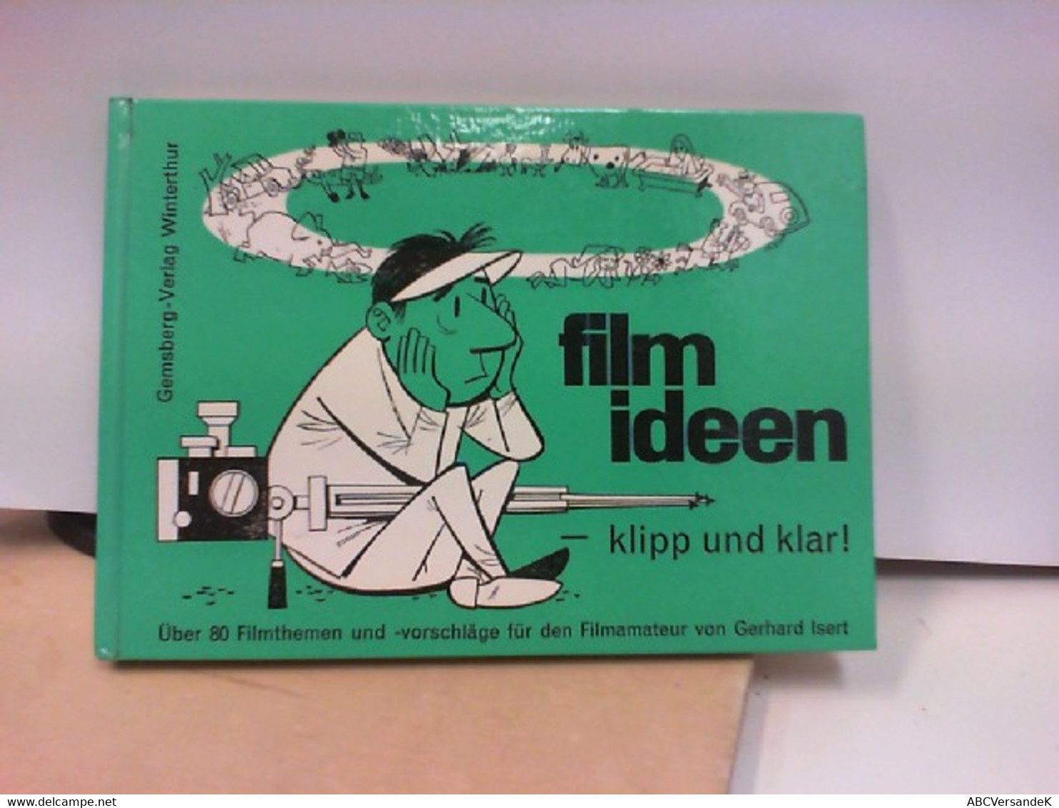 Filmideen -  Klipp Und Klar Über 80 Filmthemen Und - Vorschläge Für Den Filmamateur - Film