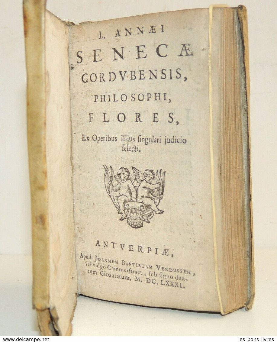 1681. L. ANNAEI SENECAE CORDUBENSIS Philosophi Flores - Tot De 18de Eeuw