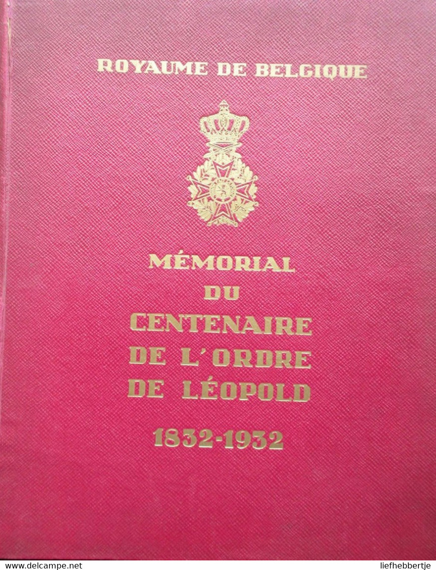 Mémorial Du Centenaire De L'Ordre De Léopold 1832-1932 - Leopoldsordej - Belgium