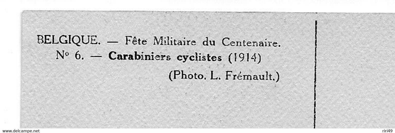 CPA Belgique Carabiniers Cyclistes,1914 Fête Militaire Du Centenaire Belle Carte, N°6, 3e Scanne D'où Vient La Carte - Sammlungen & Sammellose