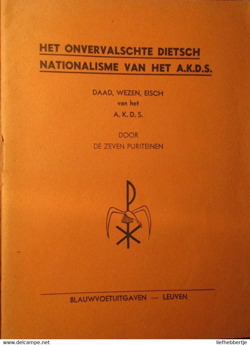 Het Onvervalschte Dietsch Nationalisme Van Het A.V.D.S. Daad, Wezen, Eisch - Door De Zeven Puriteinen  Blauwvoetuitgaven - Histoire