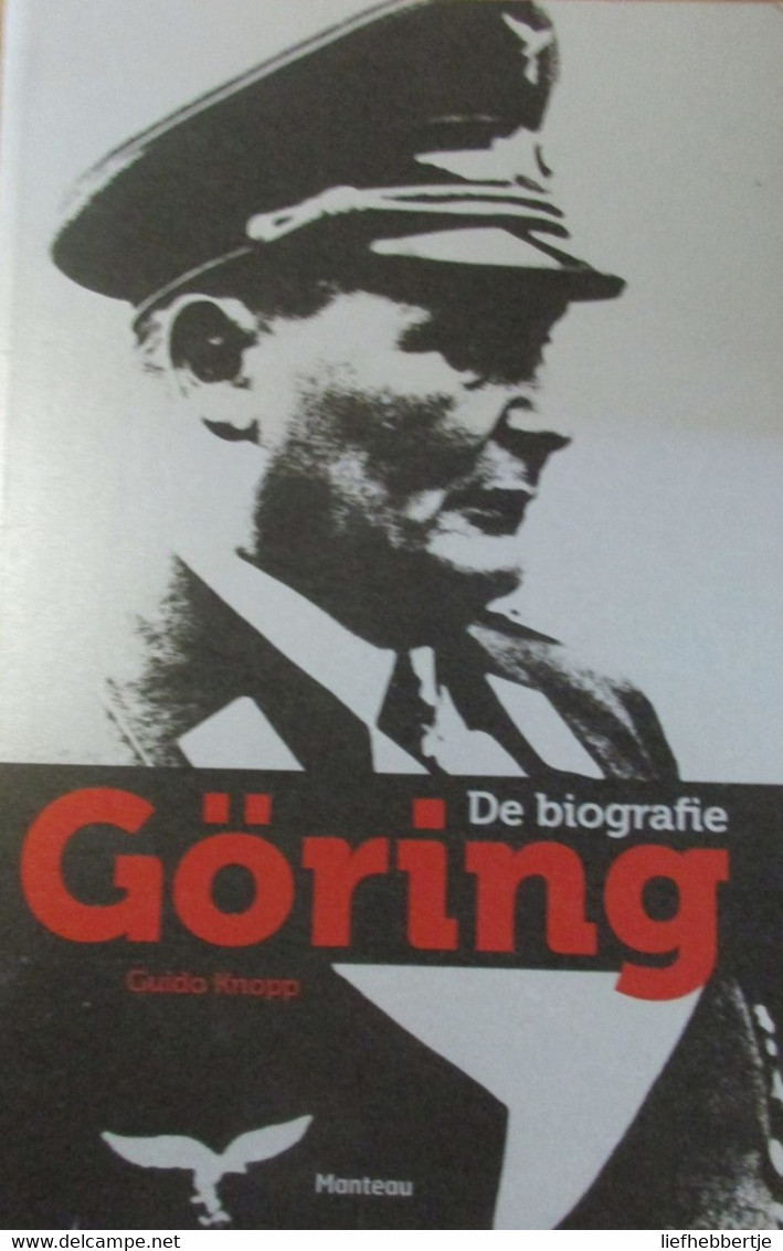 De Biografie Göring - Door G. Knopp - 2009 - War 1939-45