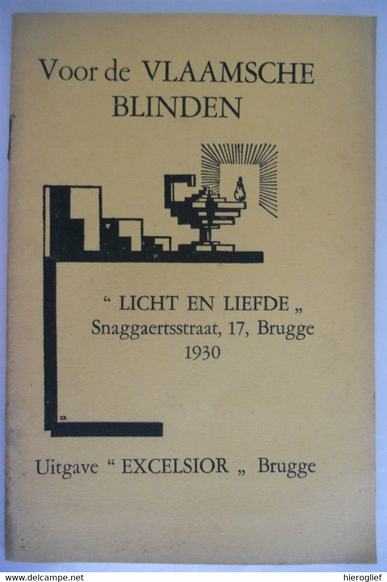 VOOR DE VLAAMSCHE BLINDEN - LICHT EN LIEFDE Brugge Snaggaertstraat 1930 Uitgave Excelsior / Spermalie - Anciens