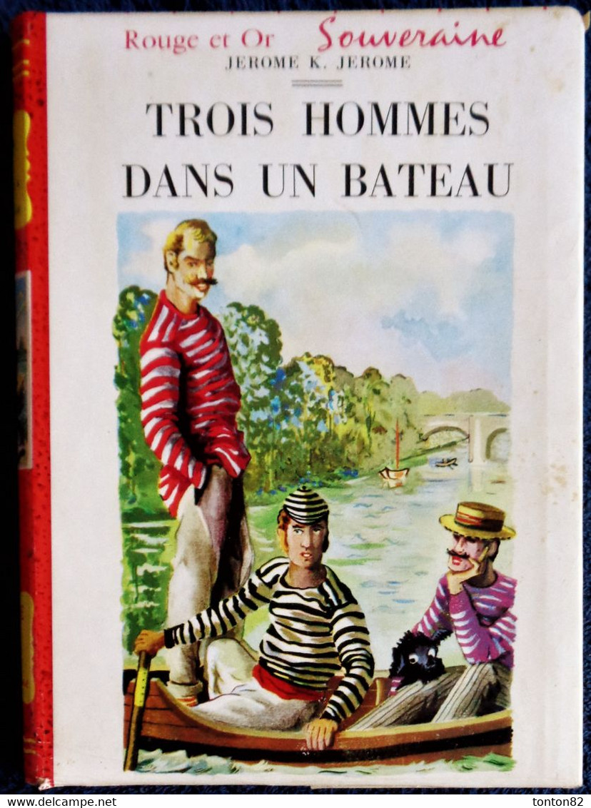 Jerome K. Jerome - Trois Hommes Dans Un Bateau - Collection Rouge Et Or Souveraine - ( 1957 ) . - Bibliotheque Rouge Et Or