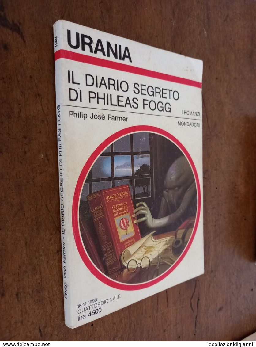 3) Urania I Romanzi IL DIARIO SEGRETO DI PHILEAS FOGG 1140 Philip Josè Farmer Mondadori 18.11.1990 - Sci-Fi & Fantasy