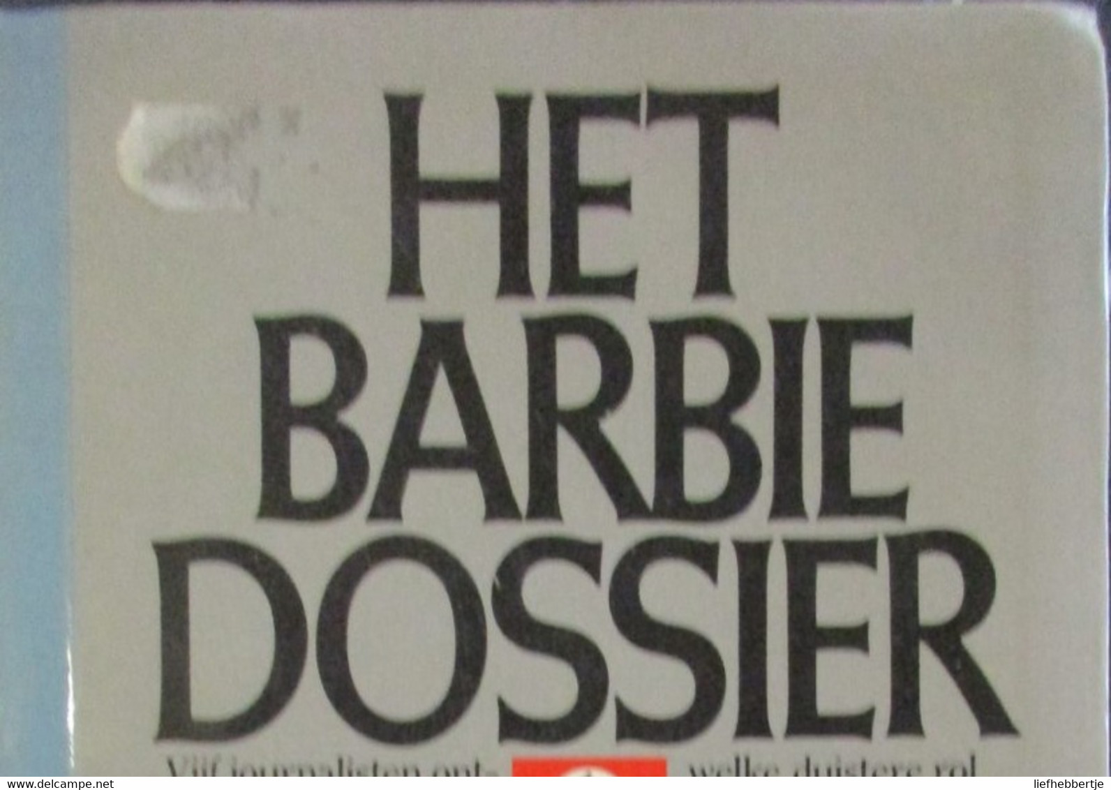 Het Barbie Dossier - Het Vierde Reich - 1984 - Door M. Linklater, I. Hilton En N. Ascherson - 1940-1945 - Guerre 1939-45