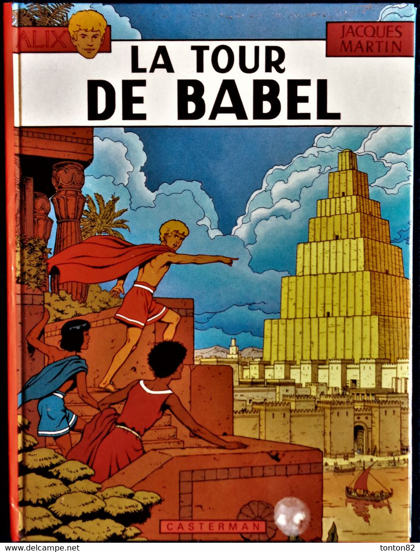 Jacques Martin - ALIX N° 16 - La Tour De Babel - Casterman - ( E.O 1981 ) . - Alix