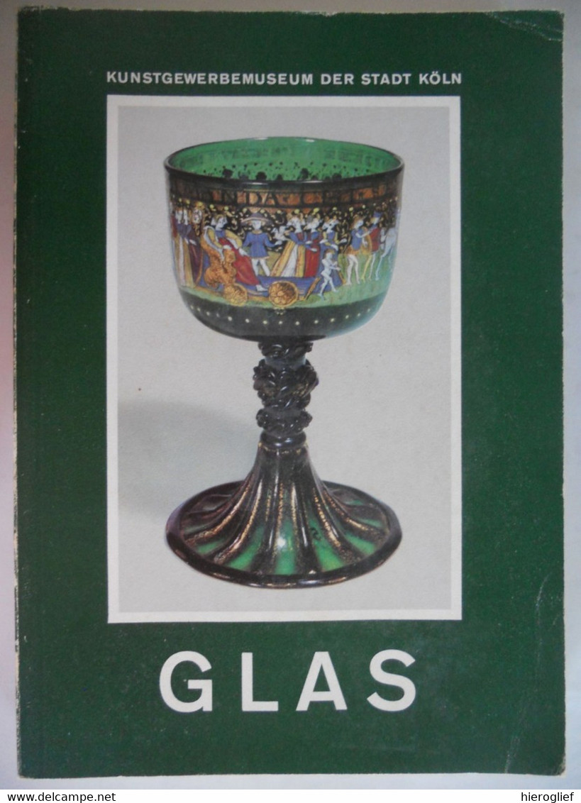 GLAS - KUNSTGEWERBEMUSEUM Der Stadt KÖLN Brigitte Klesse Gisela Reinerking-Von Bock 1973 - Musées & Expositions