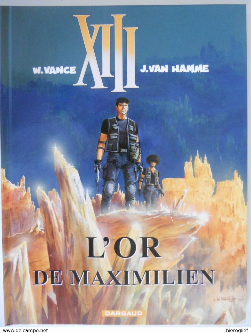 XIII - L'OR DE MAXIMILIEN - W. Vance J. Van Hamme - Dargaud 2005 - XIII