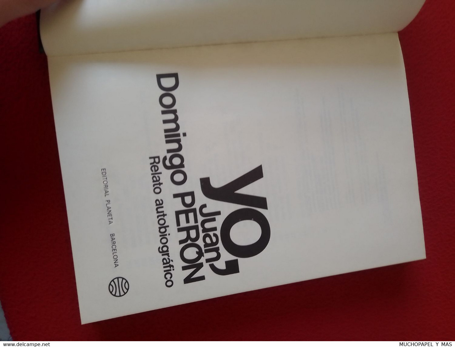 ANTIGUO LIBRO YO, JUAN DOMINGO PERÓN, RELATO AUTOBIOGRÁFICO, EDITORIAL PLANETA 1976 ESPEJO DEL MUNDO..VER FOTOS.........