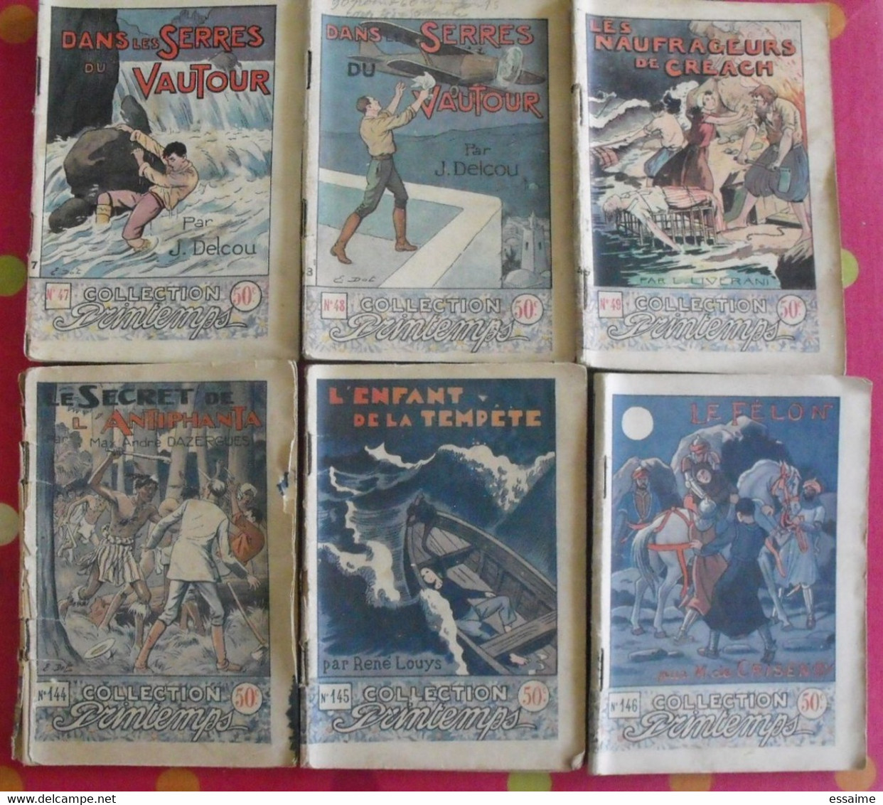 6 Fascicules Collection Printemps. N° 47,48,49,144,145,146. Littérature Populaire. Le Rallic Dot Delcou Liverani Louys - Abenteuer