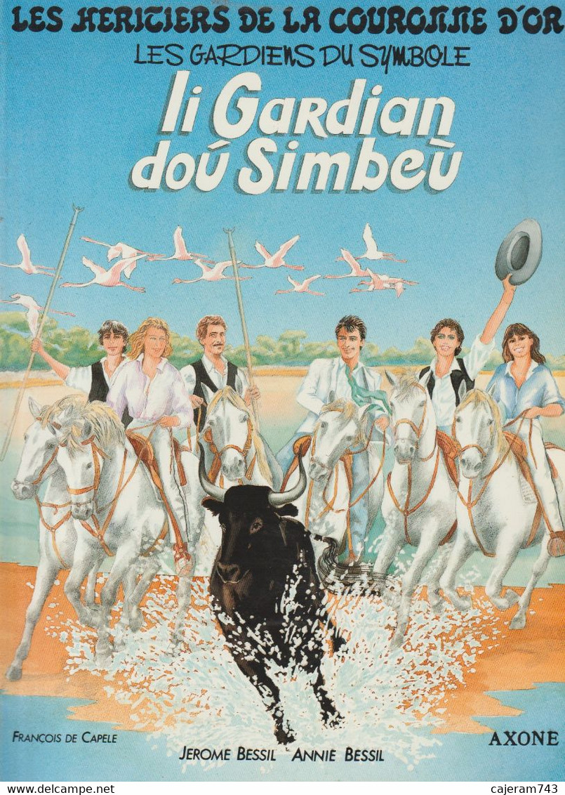 BD. Li Gardian Doù Simbeù - Les Gardiens Du Symbole. Avec DEDICACE. Chevaux Toros CAMARGUE - Dédicaces