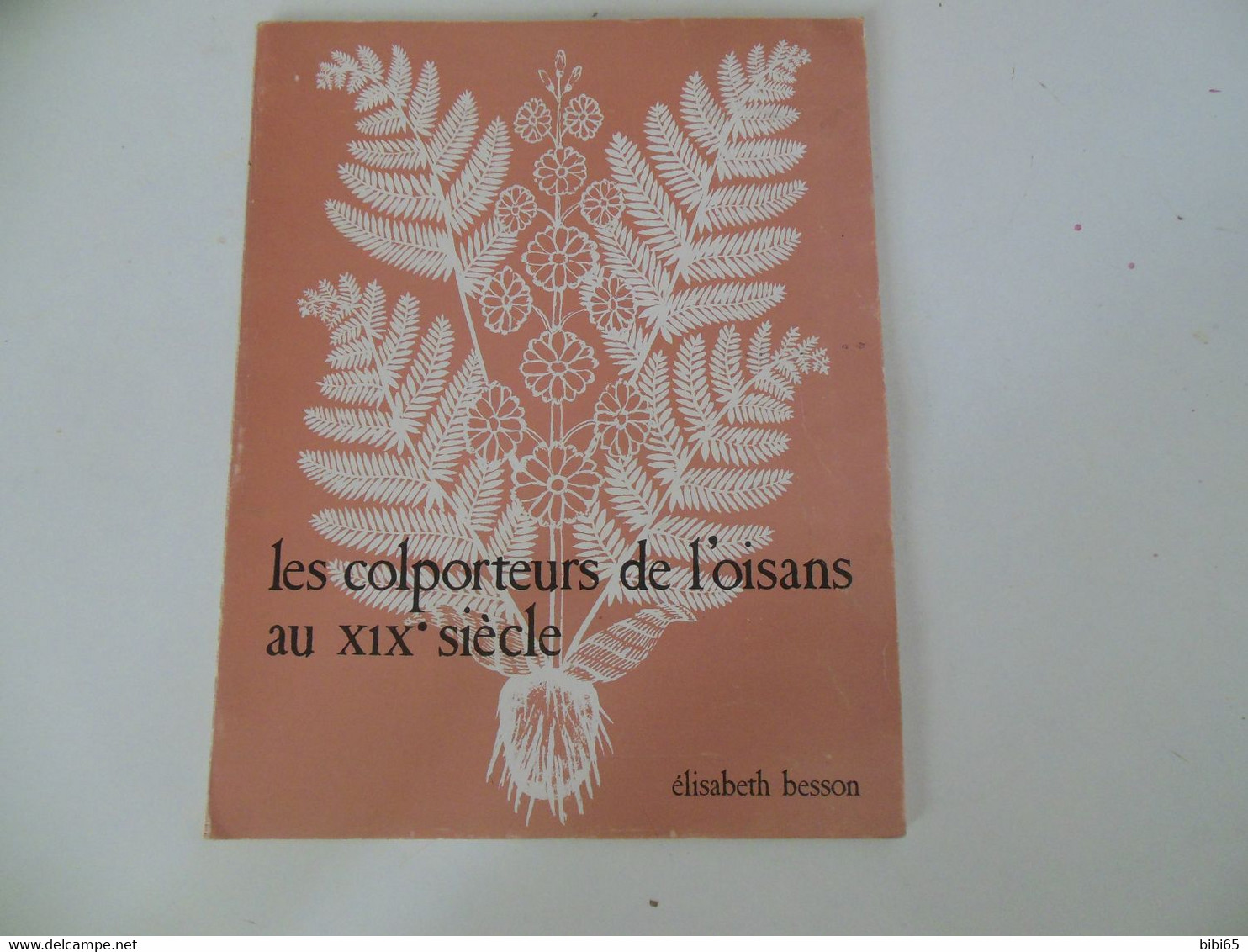 LES COLPORTEURS DE L'OISANS AU 19EME SIECLE PAR BESSON 58 PAGES - Alpes - Pays-de-Savoie