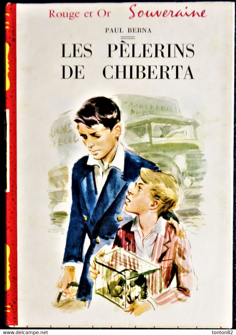 Paul Berna - Les Pèlerins De Chiberta - Rouge Et Or Souveraine - ( 07 - 1958 ) . - Bibliotheque Rouge Et Or