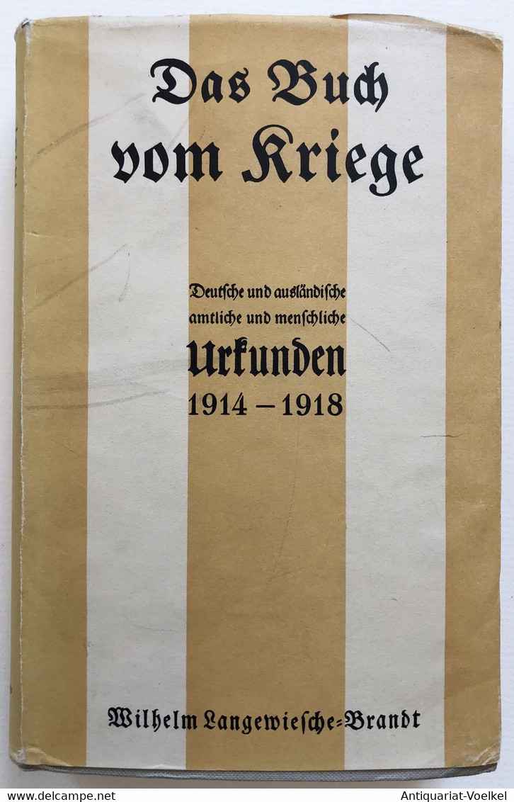 Das Buch Vom Kriege 1914 - 1918. Urkunden, Berichte, Briefe, Erinnerungen - Police & Militaire
