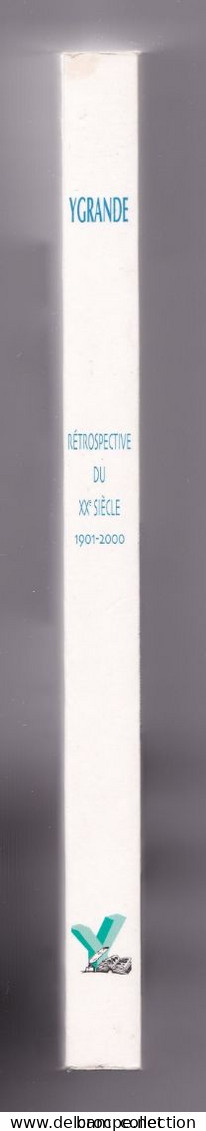 Ygrande, Rétrospective Du XXe Siècle, 1901 - 2000, Préface Jean Guillaumin - Bourbonnais