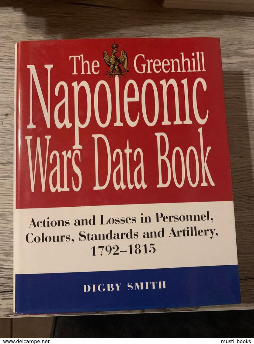 (GUERRES NAPOLEON) The Greenhill Napoleonic Wars Data Book 1792-1815. - Europa