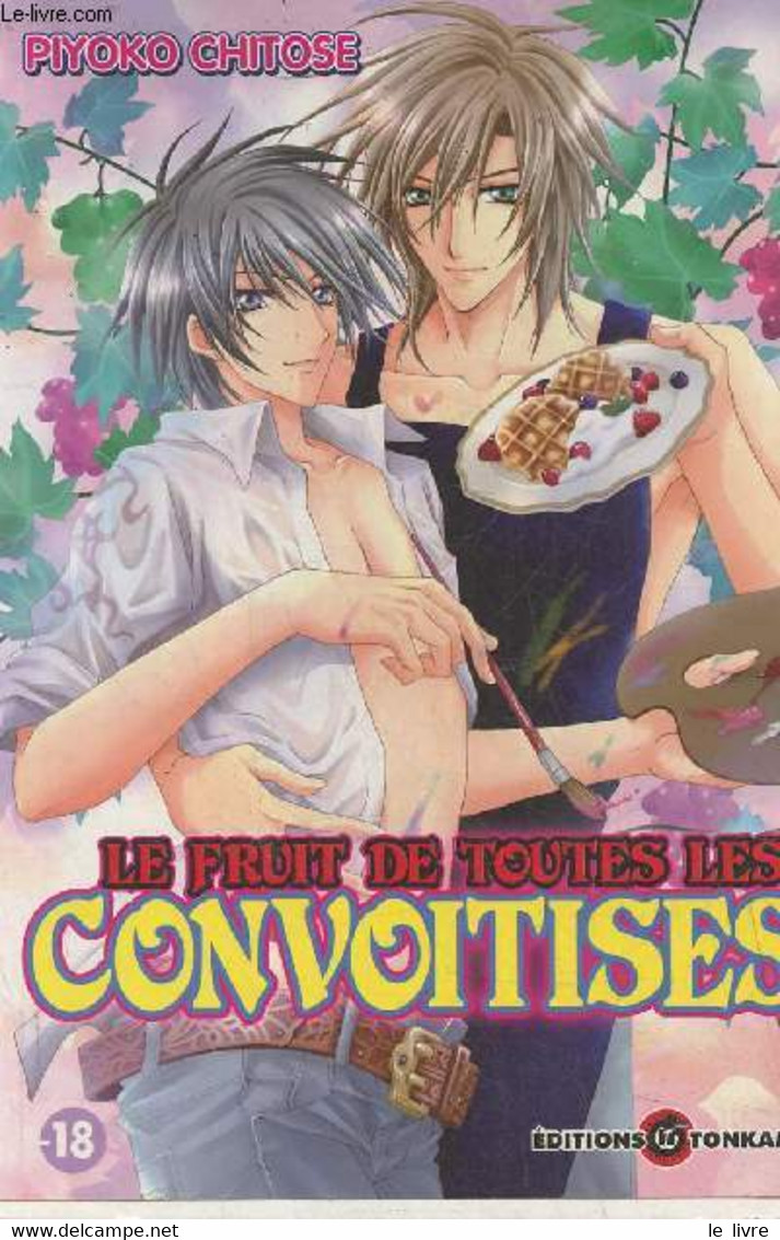 Le Fruit De Toutes Les Convoitises (interdit Aux Mineurs) - Chitose Piyoko - 2010 - Autres & Non Classés