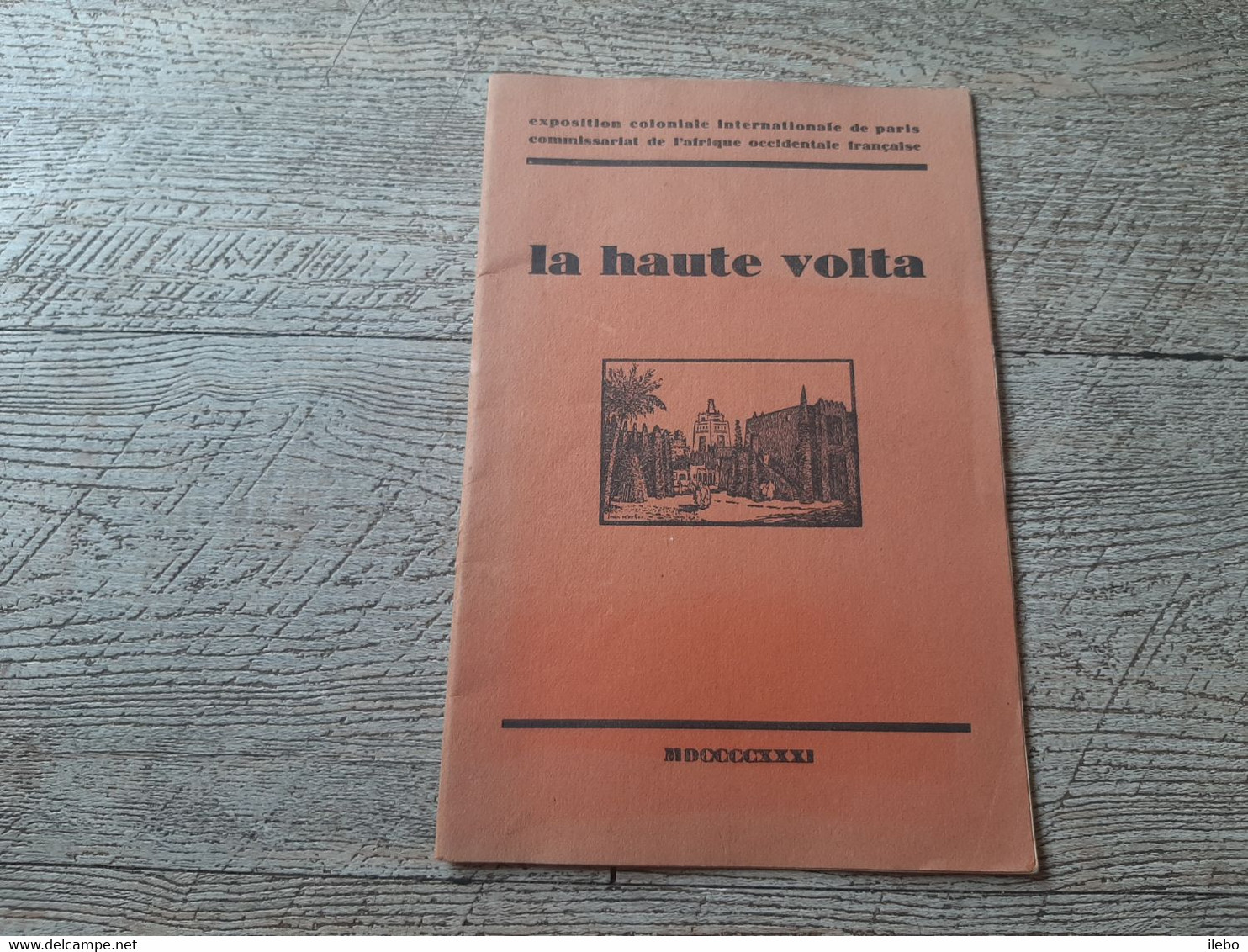 La Haute Volta Exposition Coloniale De Paris Commissariat De L'afrique Occidentale Française 1931 - Paris