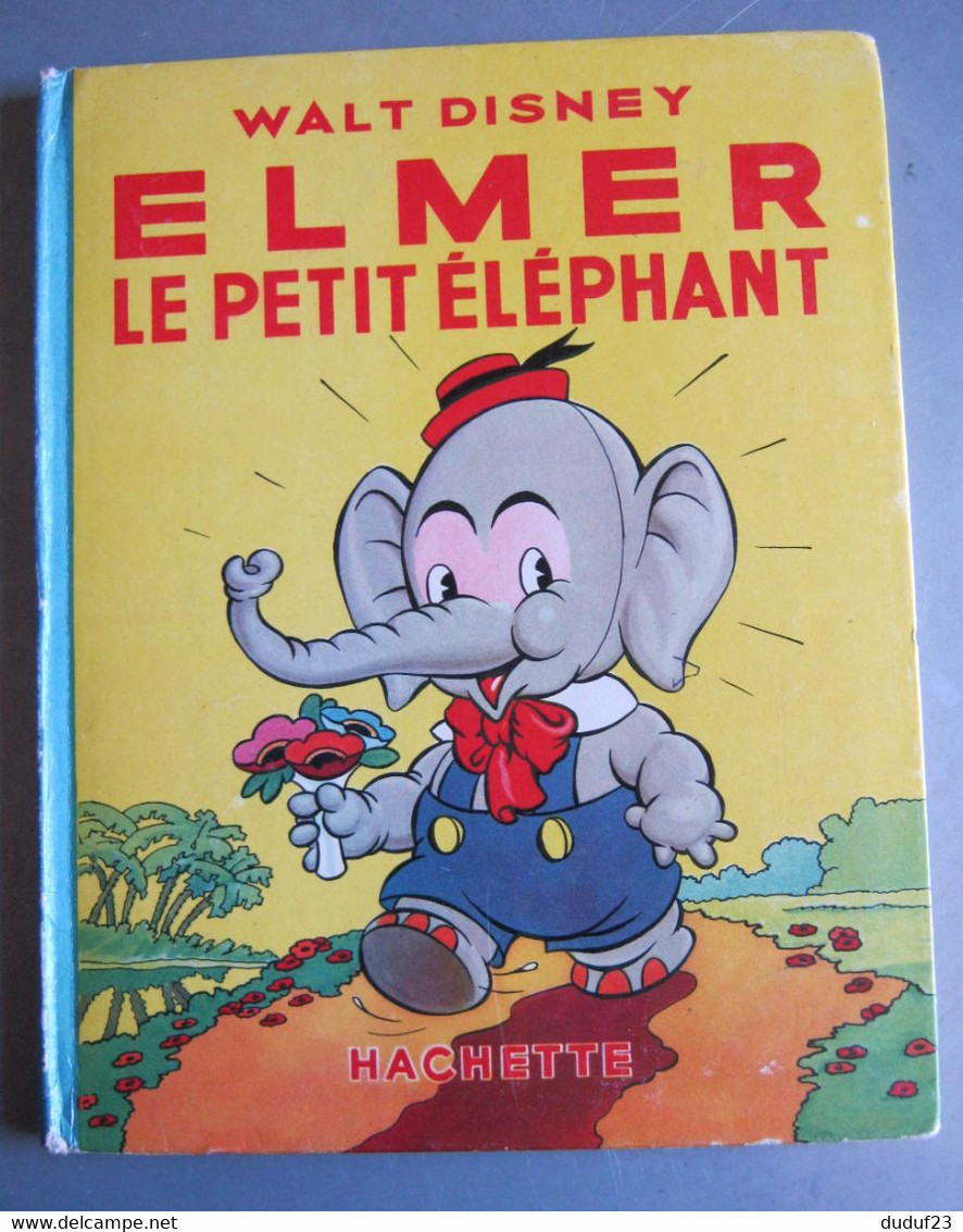 ELMER LE PETIT ELEPHANT HACHETTE 1937 ILLUSTRATIONS DE WALT DISNEY - Hachette