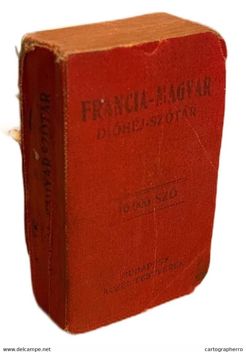 Early Pocket French - Hungarian Dictionery 10.000 Words Format 4 X 7 Cm Made In Hungary 500 Pages - Dictionnaires