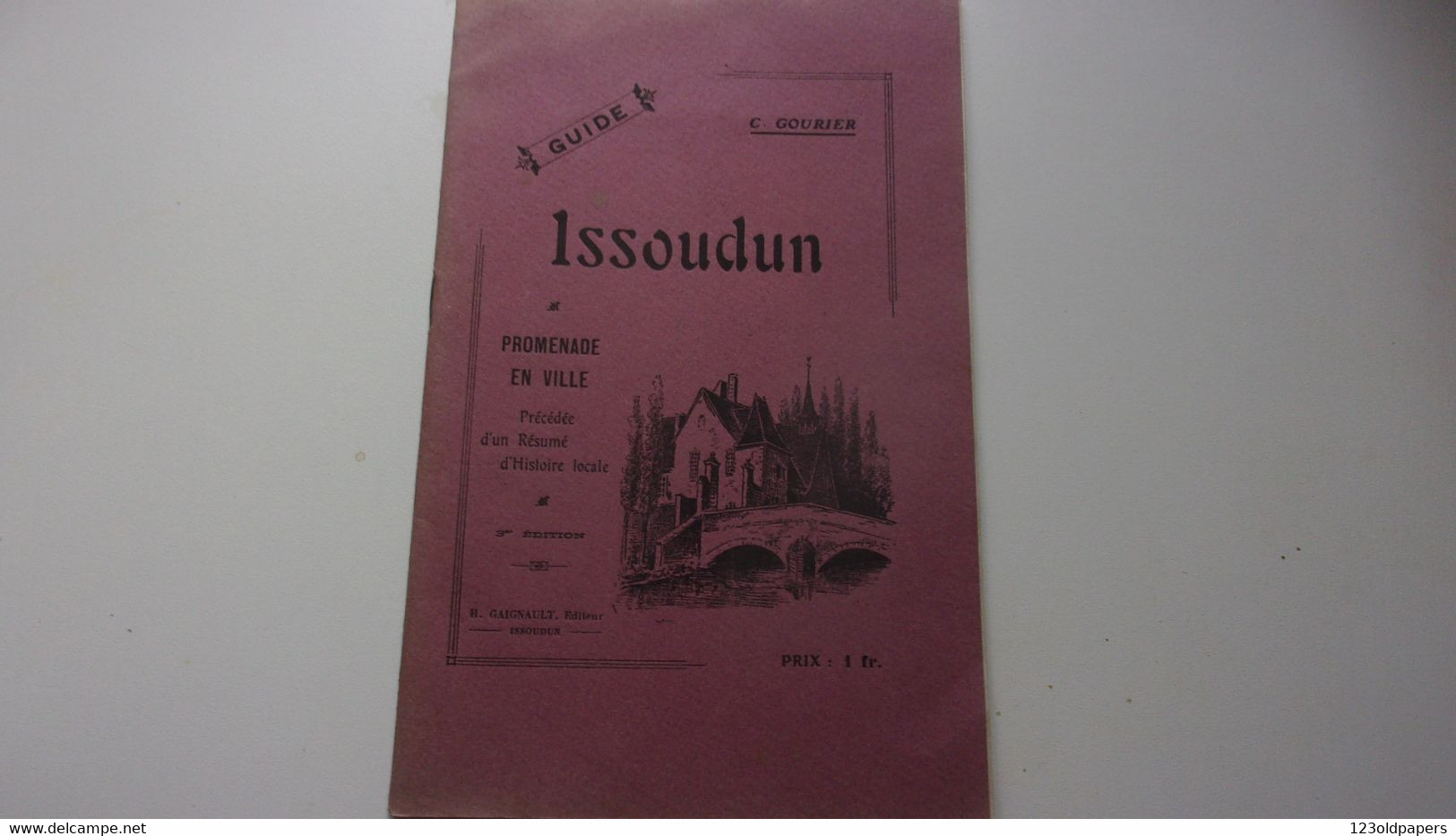 ♥️ ♥️ BERRY ISSOUDUN  C GOURIER AVEC ENVOI DE L AUTEUR  GUIDE 1920 DOS COUVERTURE MAILLAUD FERNAND PHOTOS ... - Centre - Val De Loire