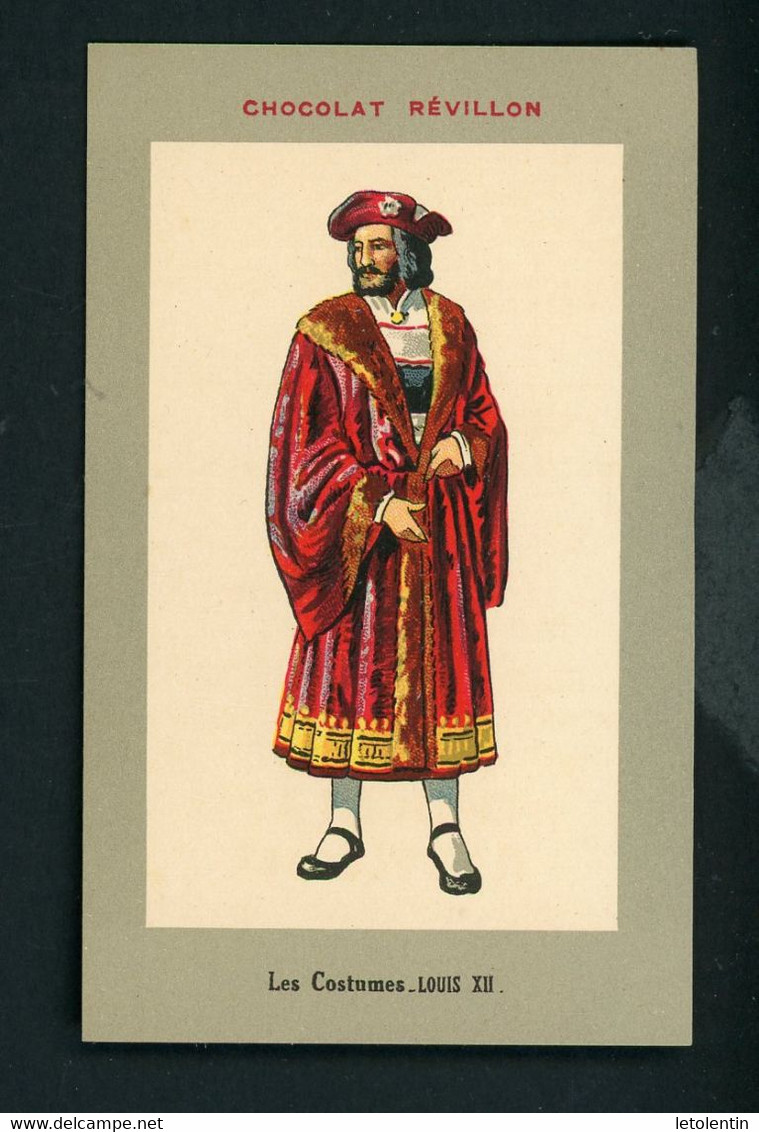 LES COSTUMES - LOUIS XII - DISTRIBUÉ PAR LA CHOCOLATERIE RÉVILLON - Revillon