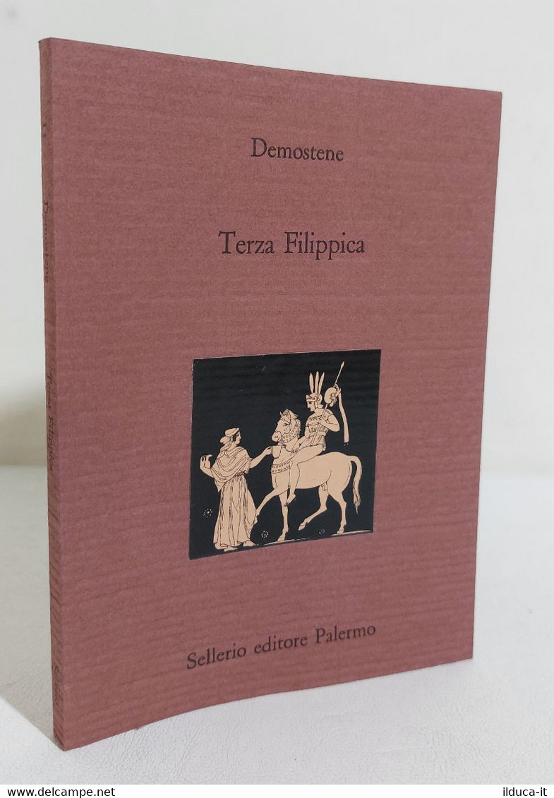 I108262 V Demostene - Terza Filippica - Sellerio 1992 - Société, Politique, économie