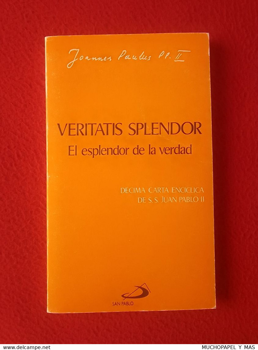 LIBRO VERITATIS SPLENDOR EL ESPLENDOR DE LA VERDAD DÉCIMA CARTA ENCÍCLICA DE S.S. JUAN PABLO II PAPA JOANNES PAULUS PP. - Sonstige & Ohne Zuordnung