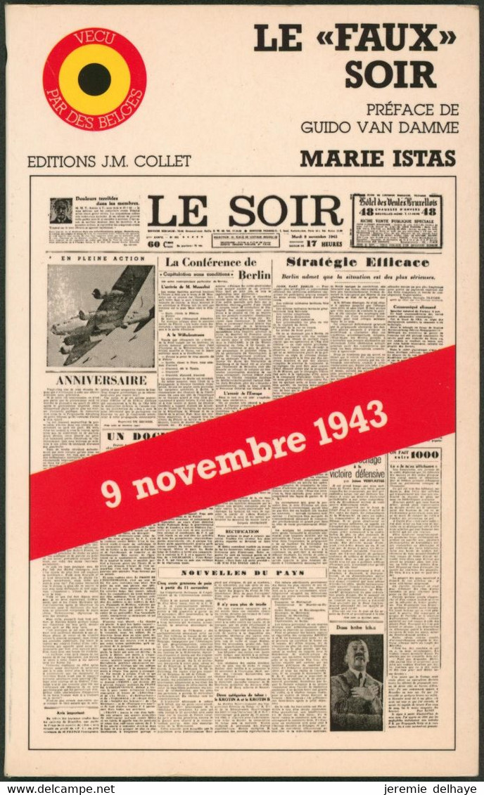 Lot De 2 Livres : Histoire Du "faux Soir" (9 Novembre 1943) Par Maris Istas & Colonel Camille Joset / Journal De Propaga - Propagande