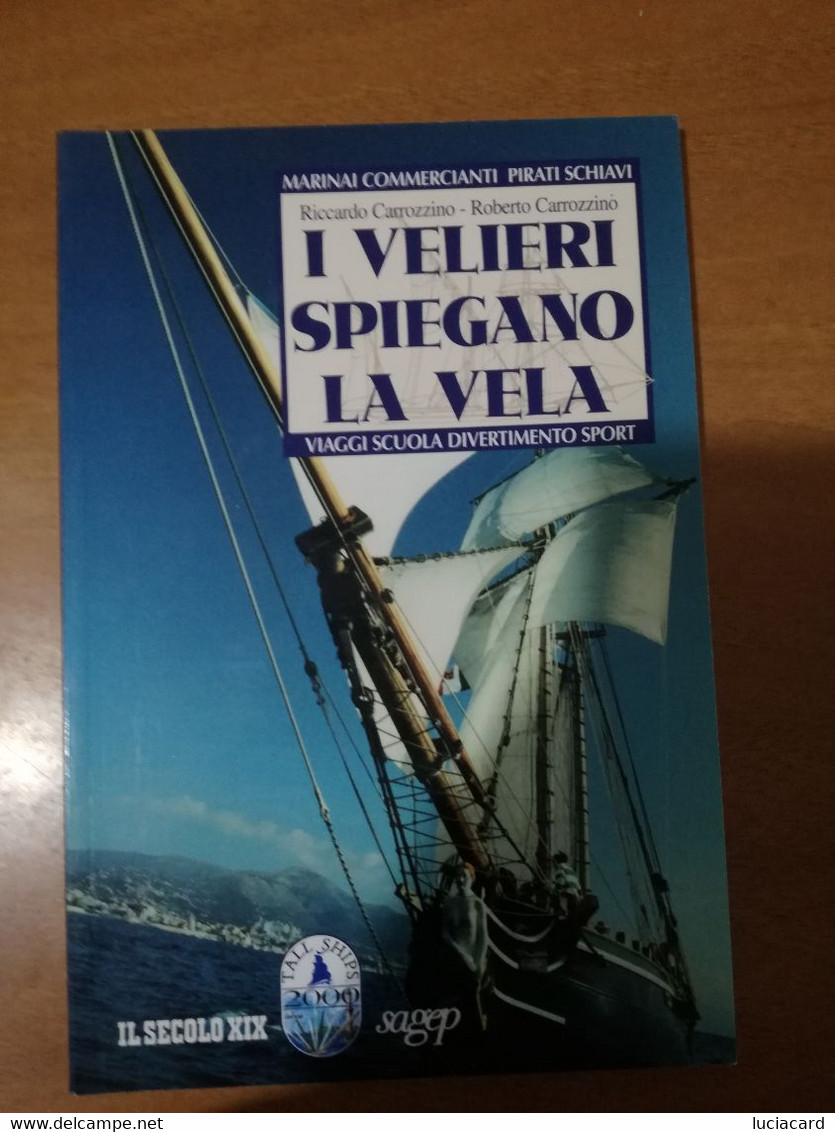 I VELIERI SPIEGANO LA VELA Viaggi Scuola Divertimento Sport -ROBERTO CARROZZINO - Sport