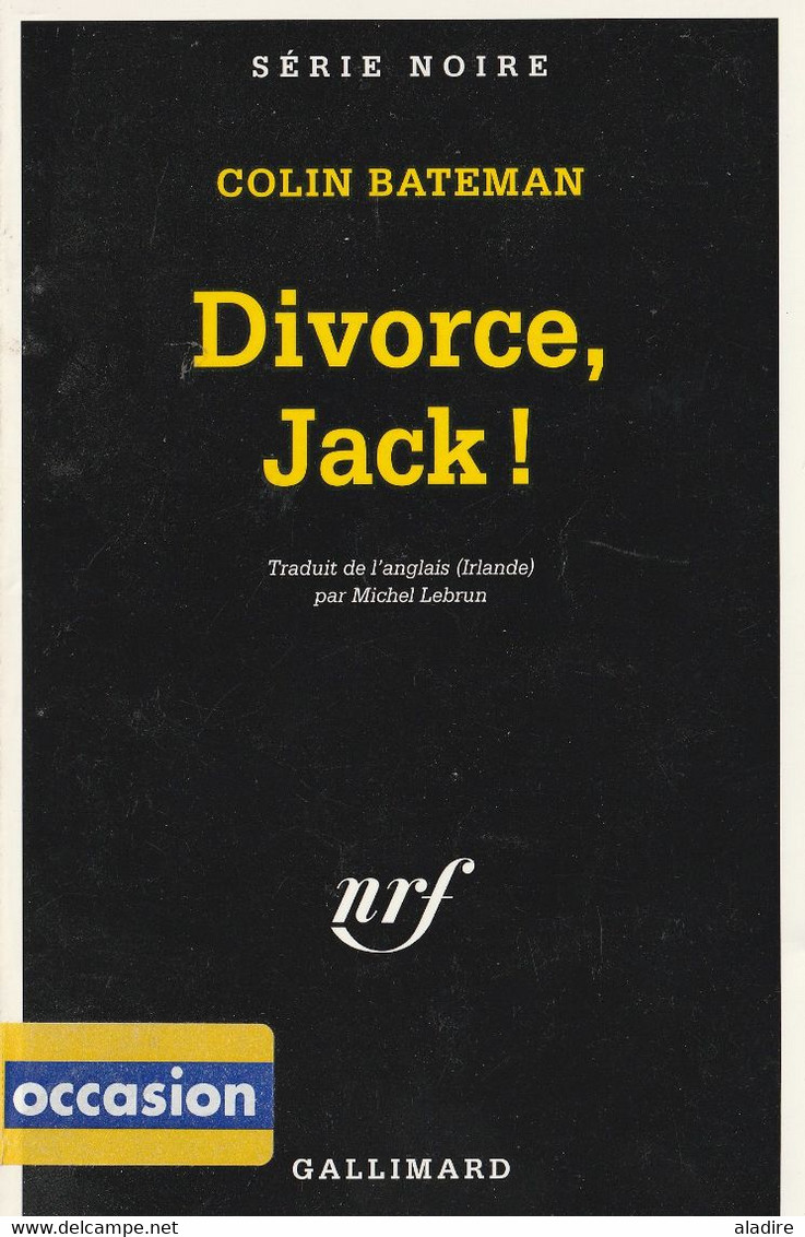 COLIN BATEMAN - Divorce, Jack ! -  SERIE NOIRE (Gallimard - Collect. Dir. Par Marcel Duhamel) - N° 2433 - Fleuve Noir